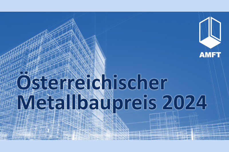 Österreichischer Metallbaupreis 2024: Einreichfrist bis 15. Dezember verlängert